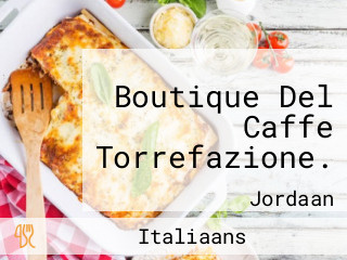 Boutique Del Caffe Torrefazione.