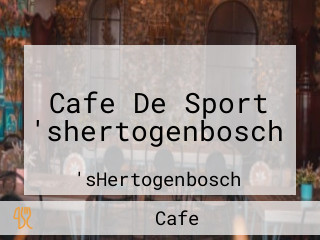 Cafe De Sport 'shertogenbosch