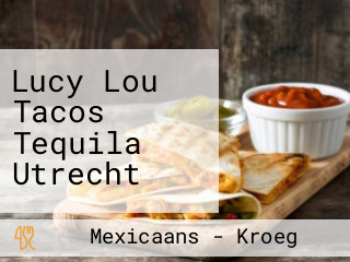 Lucy Lou Tacos Tequila Utrecht