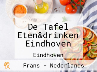 De Tafel Eten&drinken Eindhoven