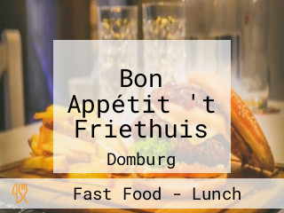 Bon Appétit 't Friethuis