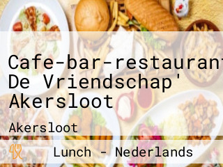 Cafe-bar-restaurant De Vriendschap' Akersloot