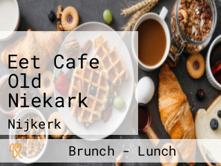 Eet Cafe Old Niekark