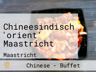 Chineesindisch 'orient' Maastricht