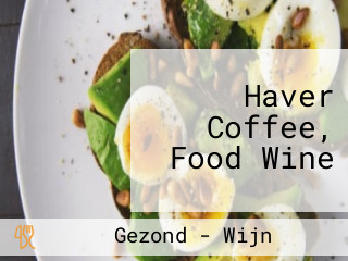 Haver Coffee, Food Wine