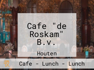 Cafe "de Roskam" B.v.