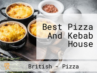 Best Pizza And Kebab House
