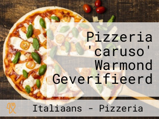 Pizzeria 'caruso' Warmond Geverifieerd