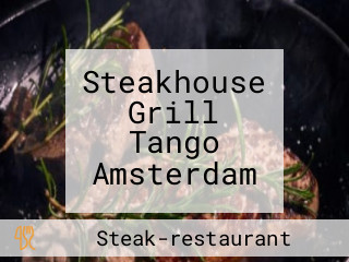 Steakhouse Grill Tango Amsterdam