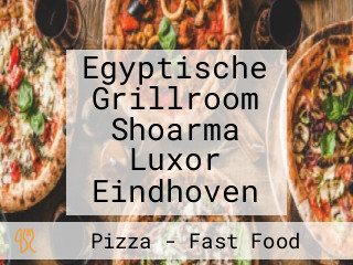 Egyptische Grillroom Shoarma Luxor Eindhoven