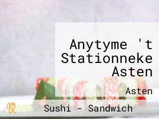 Anytyme 't Stationneke Asten