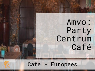 Amvo: Party Centrum Café