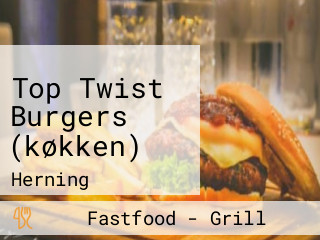 Top Twist Burgers (køkken)