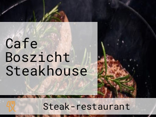 Cafe Boszicht Steakhouse