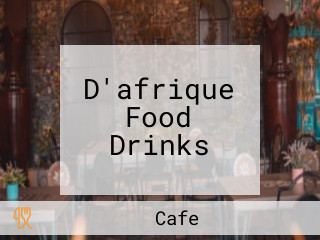 D'afrique Food Drinks