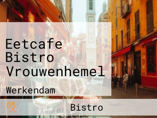 Eetcafe Bistro Vrouwenhemel