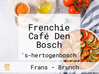 Frenchie Café Den Bosch