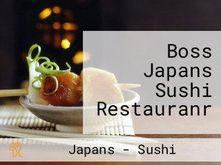 Boss Japans Sushi Restauranr