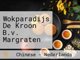 Wokparadijs De Kroon B.v. Margraten