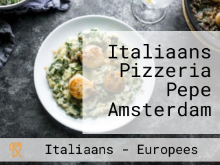 Italiaans Pizzeria Pepe Amsterdam