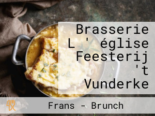 Brasserie L ' église Feesterij 't Vunderke