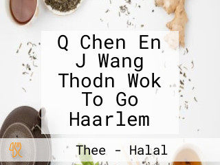 Q Chen En J Wang Thodn Wok To Go Haarlem