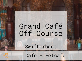 Grand Café Off Course