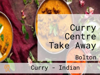 Curry Centre Take Away