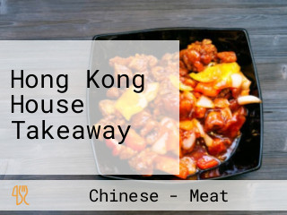 Hong Kong House Takeaway