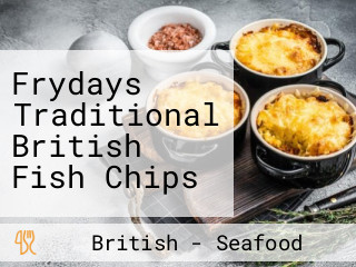 Frydays Traditional British Fish Chips