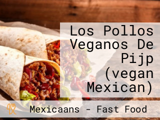 Los Pollos Veganos De Pijp (vegan Mexican)
