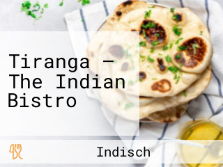 Tiranga — The Indian Bistro