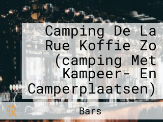 Camping De La Rue Koffie Zo (camping Met Kampeer- En Camperplaatsen)