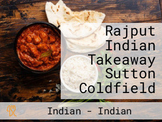 Rajput Indian Takeaway Sutton Coldfield