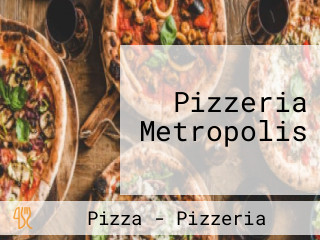 Pizzeria Metropolis