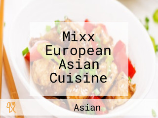 Mixx European Asian Cuisine