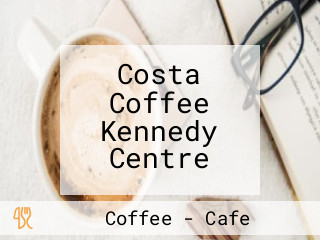 Costa Coffee Kennedy Centre