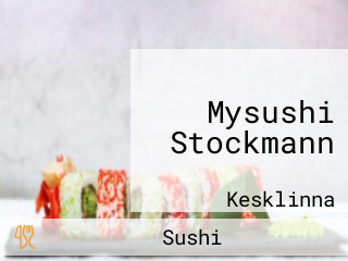 Mysushi Stockmann