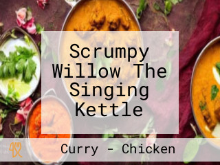 Scrumpy Willow The Singing Kettle