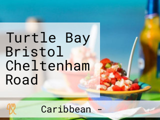Turtle Bay Bristol Cheltenham Road