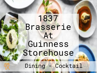 1837 Brasserie At Guinness Storehouse
