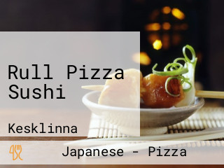 Rull Pizza Sushi