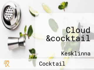 Cloud &cocktail