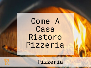 Come A Casa Ristoro Pizzeria