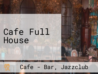 Cafe Full House