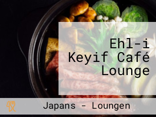 Ehl-i Keyif Café Lounge