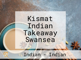 Kismat Indian Takeaway Swansea