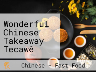 Wonderful Chinese Takeaway Tecawê Tseiniadd Wonderful