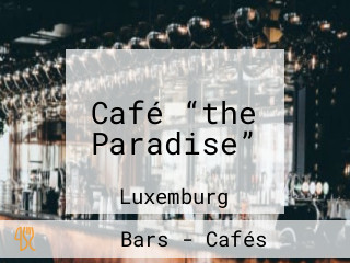 Café “the Paradise”