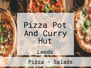 Pizza Pot And Curry Hut